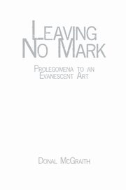 Leaving No Mark, McGraith Donal