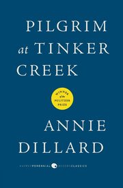 ksiazka tytu: Pilgrim at Tinker Creek autor: Dillard Annie
