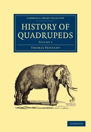 History of Quadrupeds, Pennant Thomas