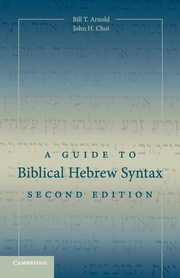 A Guide to Biblical Hebrew Syntax, Arnold Bill T.