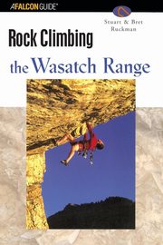 Rock Climbing the Wasatch Range, Ruckman Stuart