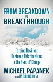 From Breakdown to Breakthrough, Papanek Michael