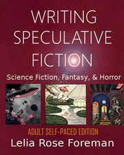 Writing Speculative Fiction, Foreman Lelia Rose