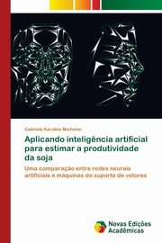 Aplicando intelig?ncia artificial para estimar a produtividade da soja, Michelon Gabriela Karoline