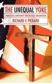 The Unequal Yoke, Pierard Richard V.
