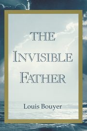 Invisible Father, Bouyer Louis