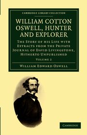 William Cotton Oswell, Hunter and Explorer, Oswell William Edward
