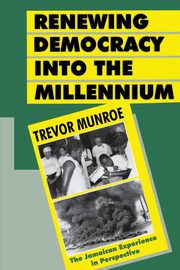 Renewing Democracy Into the Millennium, Munroe Trevor