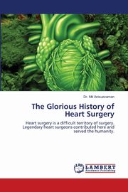 The Glorious History of Heart Surgery, Anisuzzaman Dr. Md