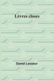 L?vres closes, Lesueur Daniel