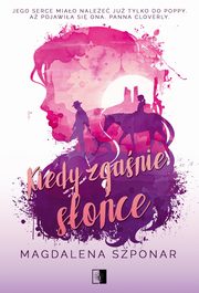 ksiazka tytu: Kiedy zganie soce autor: Szponar Magdalena