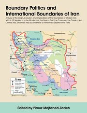 Boundary Politics and International Boundaries of Iran, Mojtahed-Zadeh Pirouz