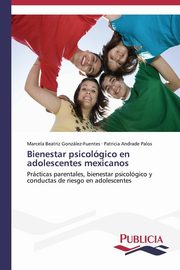 ksiazka tytu: Bienestar psicolgico en adolescentes mexicanos autor: Gonzlez-Fuentes Marcela Beatriz