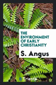 ksiazka tytu: The environment of early Christianity autor: Angus S.
