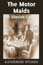 The Motor Maids at Sunrise Camp, Stokes Katherine