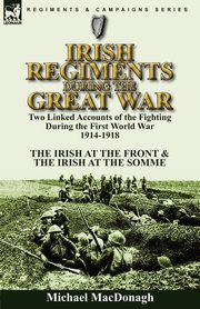 Irish Regiments During the Great War, MacDonagh Michael