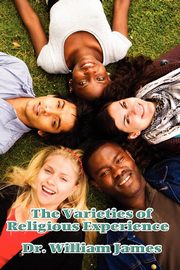 Varieties of Religious Experience, James William