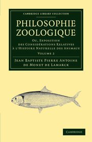 Philosophie Zoologique - Volume 2, Lamarck Jean Baptiste Pierre Antoine De