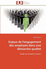 Enjeux de l'engagement des employs dans une dmarche qualit, MECHRI-F