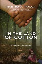 In the Land of Cotton, Taylor Martha A.