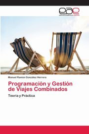 Programacin y Gestin de Viajes Combinados, Gonzlez Herrera Manuel Ramn
