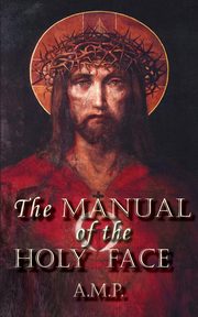 Manual of the Holy Face, P. A. M.