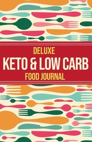 Deluxe Keto & Low Carb Food Journal 2020, Healthy Habitually