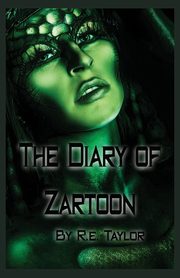 The Diary of Zartoon, Taylor Re