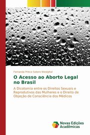 O Acesso ao Aborto Legal no Brasil, Sotero Westphal Fernanda Prince
