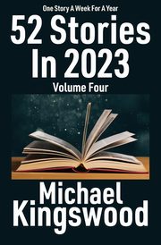 52 Stories In 2023, Kingswood Michael