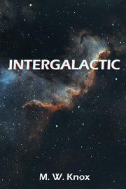 Intergalactic, Knox M. W.