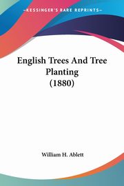 English Trees And Tree Planting (1880), Ablett William H.