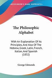 The Philosophic Alphabet, Edmonds George