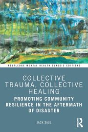 Collective Trauma, Collective Healing, Saul Jack