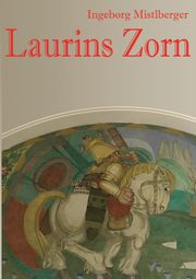 Laurins Zorn, Mistlberger Ingeborg