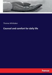 Counsel and comfort for daily life, Whittaker Thomas