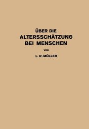 ber die Altersschtzung bei Menschen, Mller L. R.