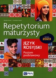 Repetytorium maturzysty Jzyk rosyjski poziom podstawowy Matura 2023, 	Galant Swietana, Zdunik  Monika