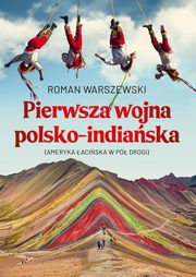 Pierwsza wojna polsko-indiaska, Warszewski Roman