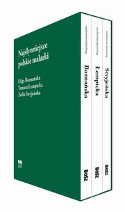 Najsynniejsze polskie malarki, Kozakowska-Zaucha Urszula,Potocka Maria Anna,Lenartowicz wiatosaw