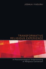 ksiazka tytu: Transformative Religious Experience autor: Iyadurai Joshua