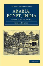 Arabia, Egypt, India, Burton Isabel