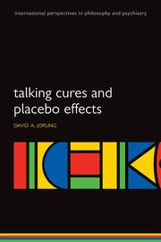 Talking Cures and Placebo Effects, Jopling David