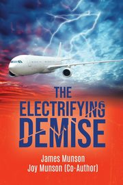 The Electrifying Demise, Munson James