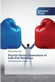 ksiazka tytu: Psycho-Social Dimensions of Indo-Pak Relations autor: Irfan Mohammad