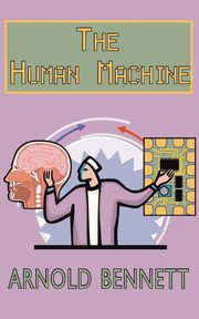 The Human Machine, Bennett Arnold