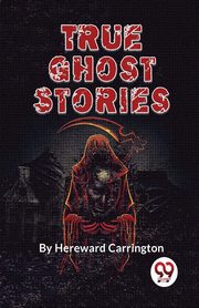 True Ghost Stories, Carrington Hereward