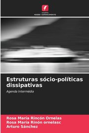 Estruturas scio-polticas dissipativas, Rincn Ornelas Rosa Mara