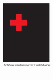 Artificial Intelligence in Health Care, Johnson Hunter C.