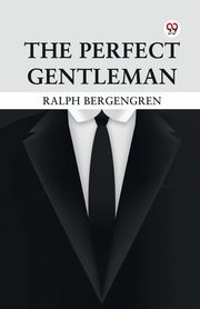The Perfect Gentleman, Bergengren Ralph
